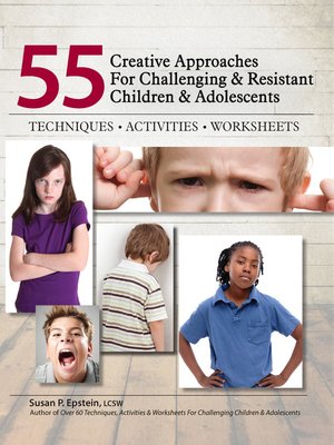 cover image of 55 Creative Approaches for Challenging & Resistant Children & Adolescents